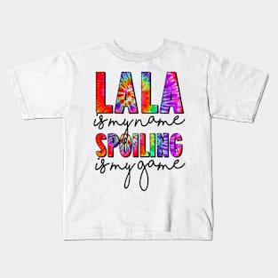 Tie Dye Lala Is My Name Spoiling Is My Game Mothers Day Kids T-Shirt